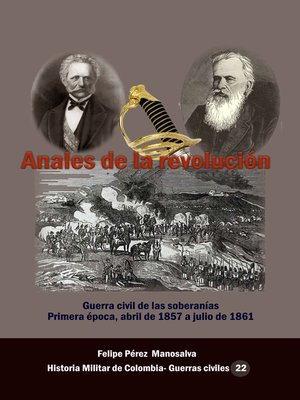 cover image of Anales de la Revolución Guerra civil de las soberanías Primera época, abril de 1857 a julio de 1861